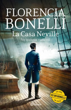 Portada del libro “Florencia Bonelli: La Casa Neville”, que muestra a un hombre en la cubierta de un barco mirando al mar.