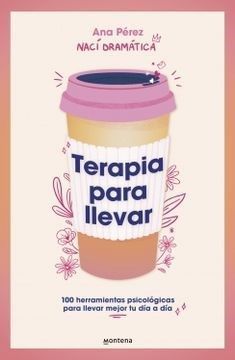 Portada del libro con una taza de café rosa y el título “Terapia para llevar” de Ana Pérez y Naci Brämnika