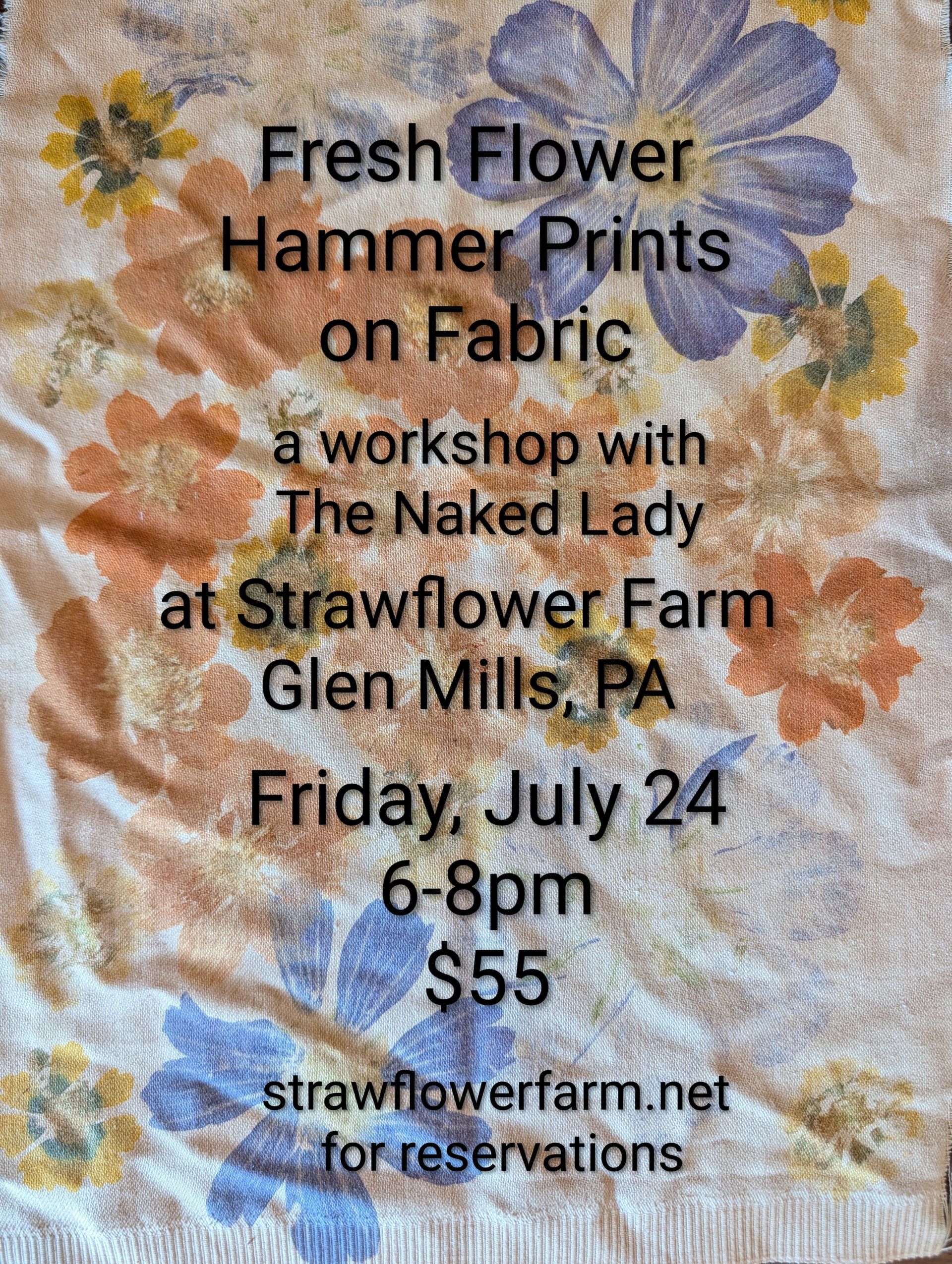 Flyer for fresh flower hammer prints workshop at Strawflower Farm, Glen Mills, PA, July 24, 6–8 pm, $55