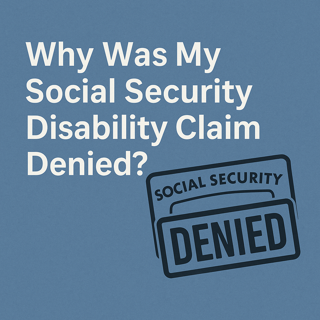 Why Was My Social Security Disability Claim Denied?