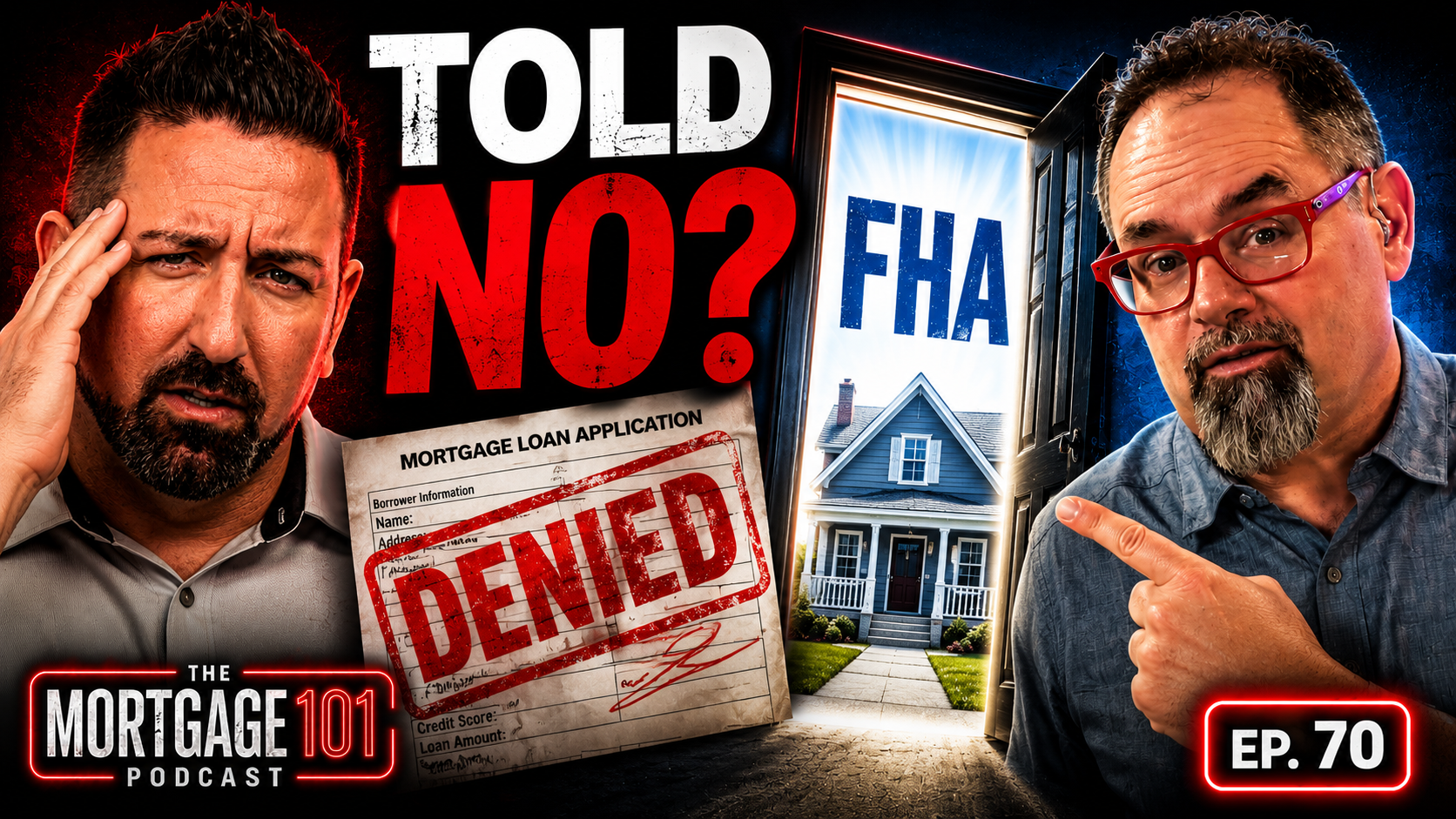 Podcast thumbnail with two men, “TOLD NO?”, “FHA,” and a stamped “DENIED” mortgage application.