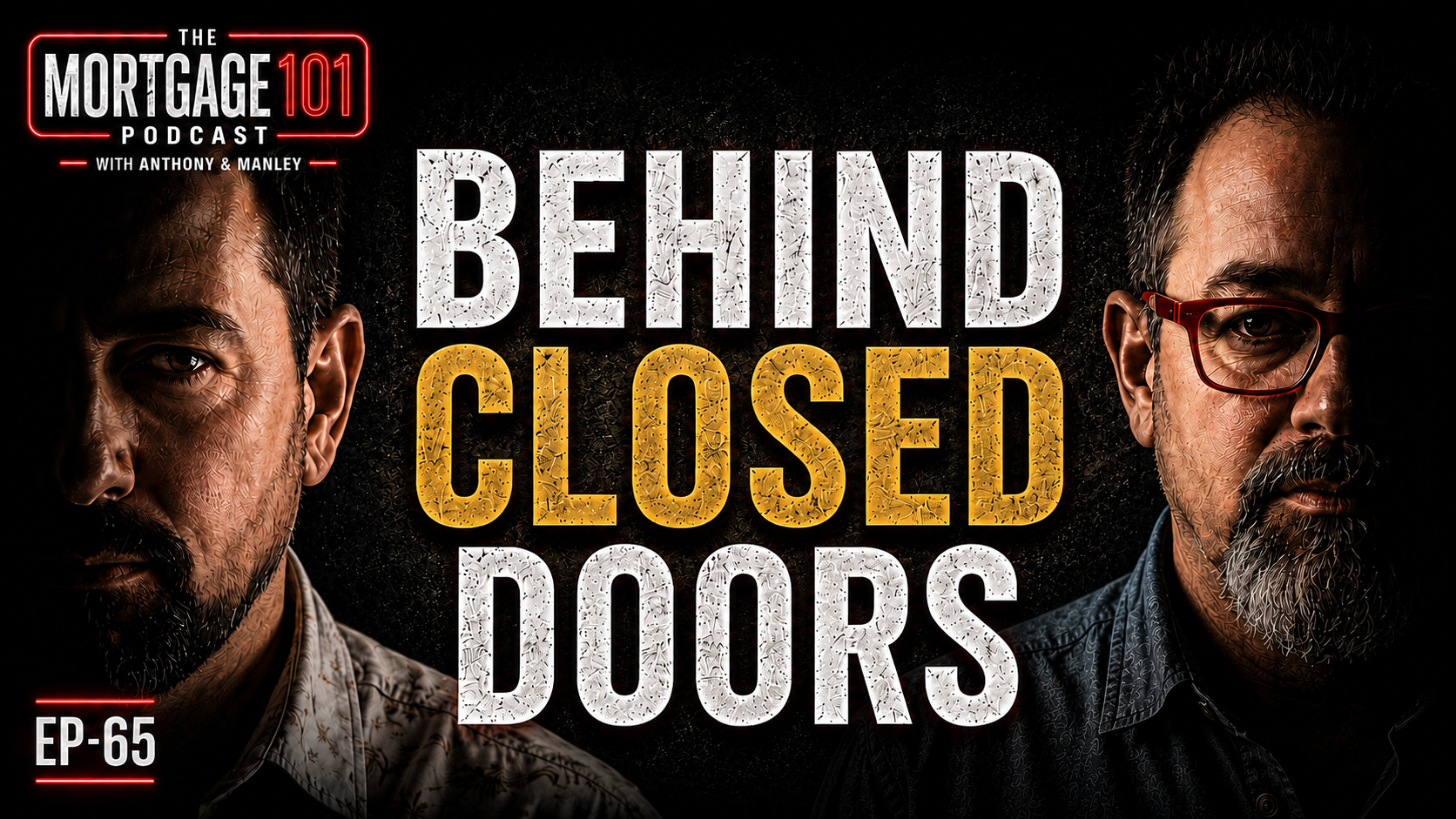 Mortgage 101 podcast cover with two men’s faces and bold text, “Behind Closed Doors,” on a dark background
