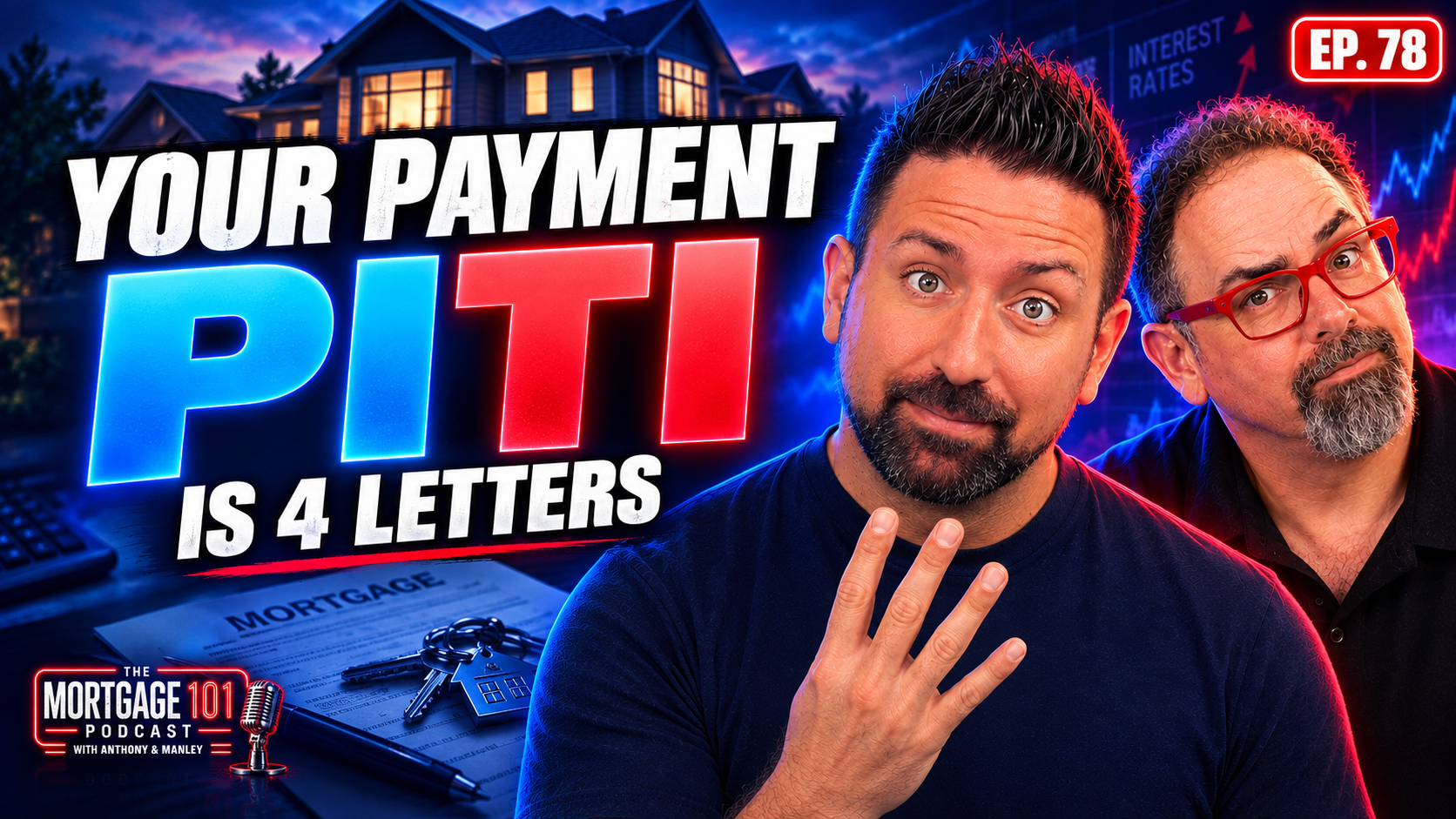 Two men beside bold text “YOUR PAYMENT PITI IS 4 LETTERS,” with a house and “EP.78” badge.