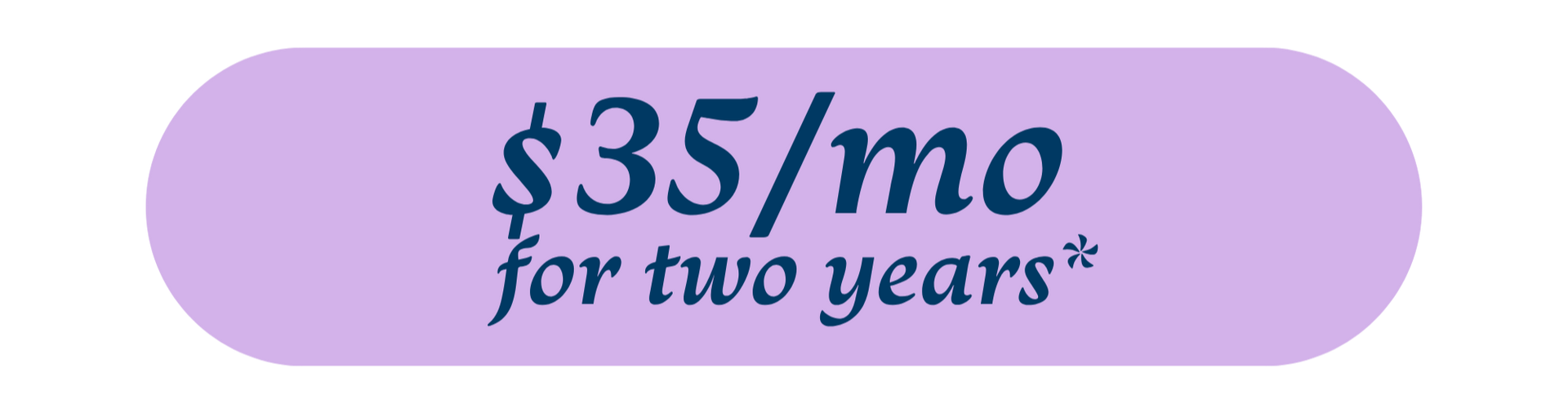 Purple banner with “$35/mo” and smaller text “for two years*”