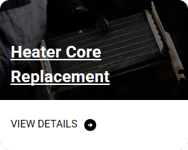 Heater Core Replacement Service | GT Auto Xpress