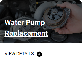 Water Pump Replacement Service | GT Auto Xpress