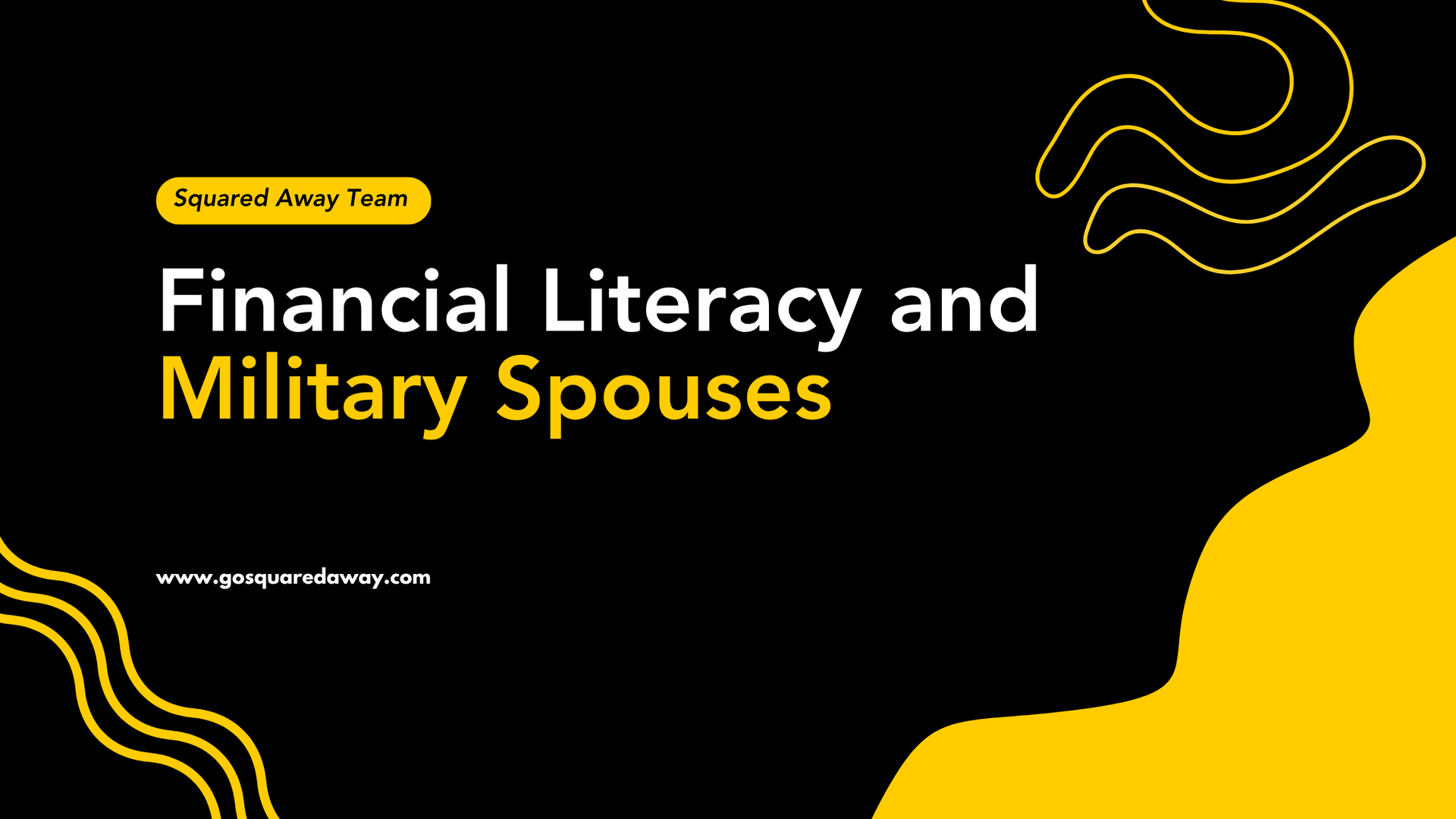 Title slide reading “Financial Literacy and Military Spouses” on a black background with yellow accents.