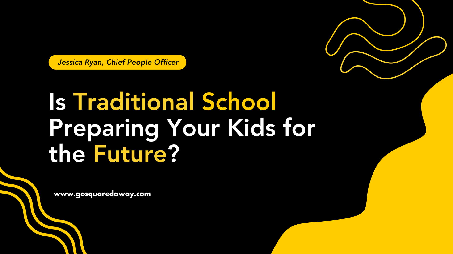 Black-and-yellow school promo graphic: “Is Traditional School Preparing Your Kids for the Future?”