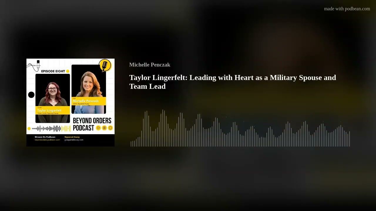 Taylor Lingerfelt: Leading with Heart as a Military Spouse and Team Lead