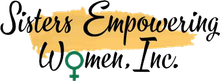 Sisters Empowering Women, Inc. Sisters Empowering Women, Inc.