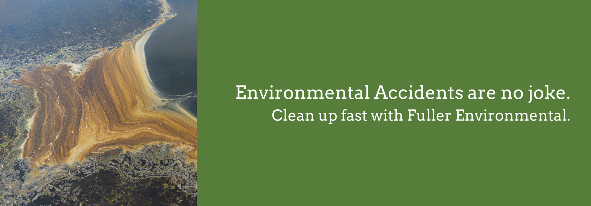 Environmental cleanup ad with aerial spill scene and text: “Environmental Accidents are no joke.”