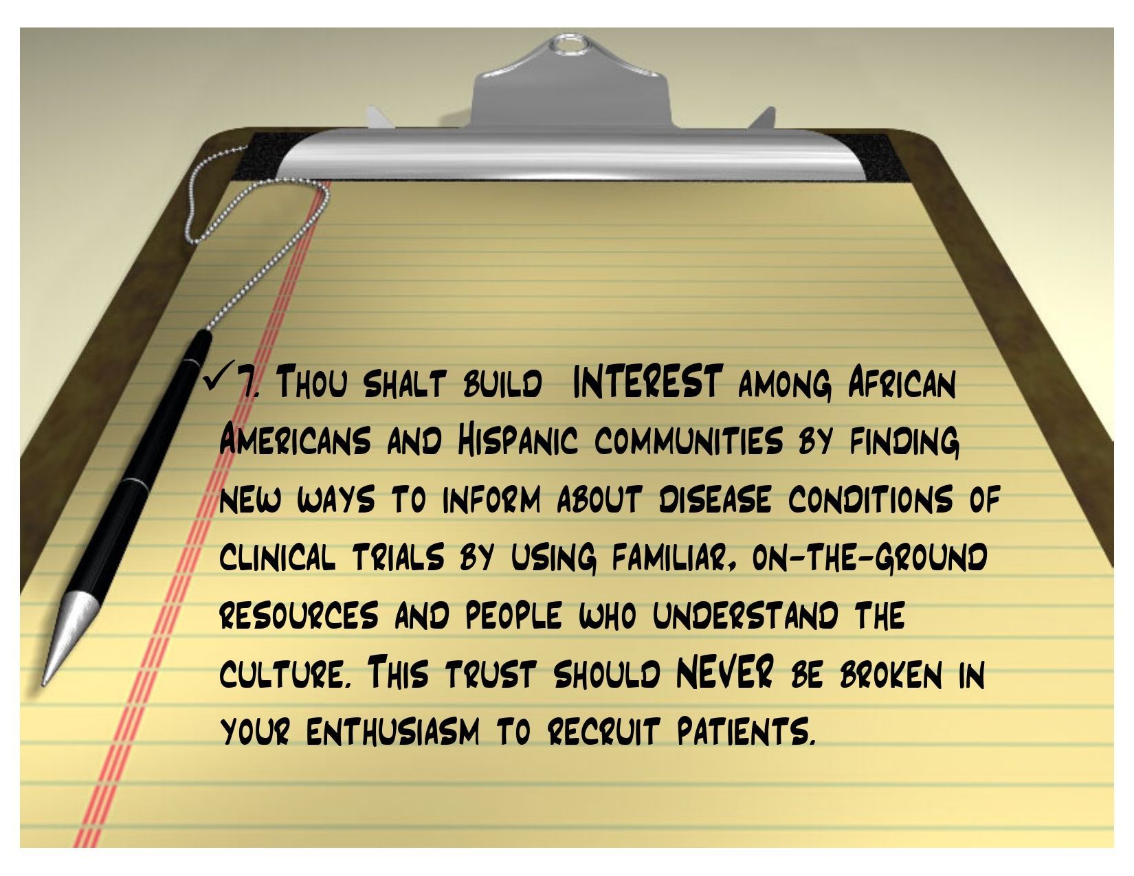 Clipboard with text: build interest in African/Hispanic communities for clinical trials.