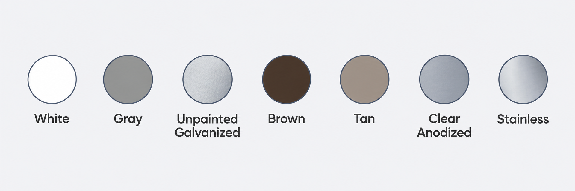 Swatches labeled white, gray, unpainted galvanized, brown, tan, clear anodized, and stainless.