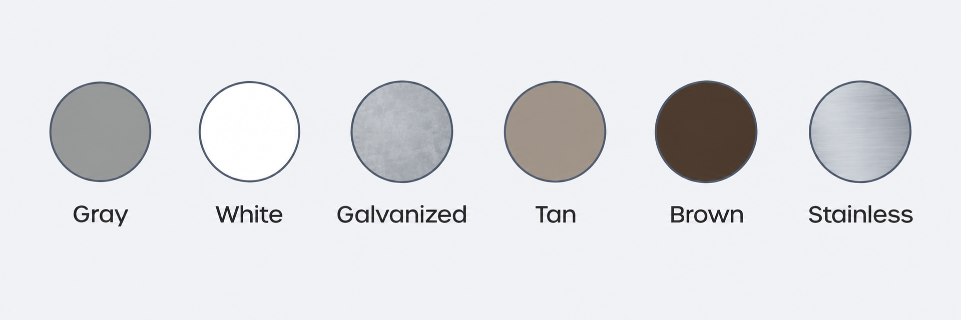 Six labeled circular swatches: gray, white, galvanized, iron, brown, and stainless.