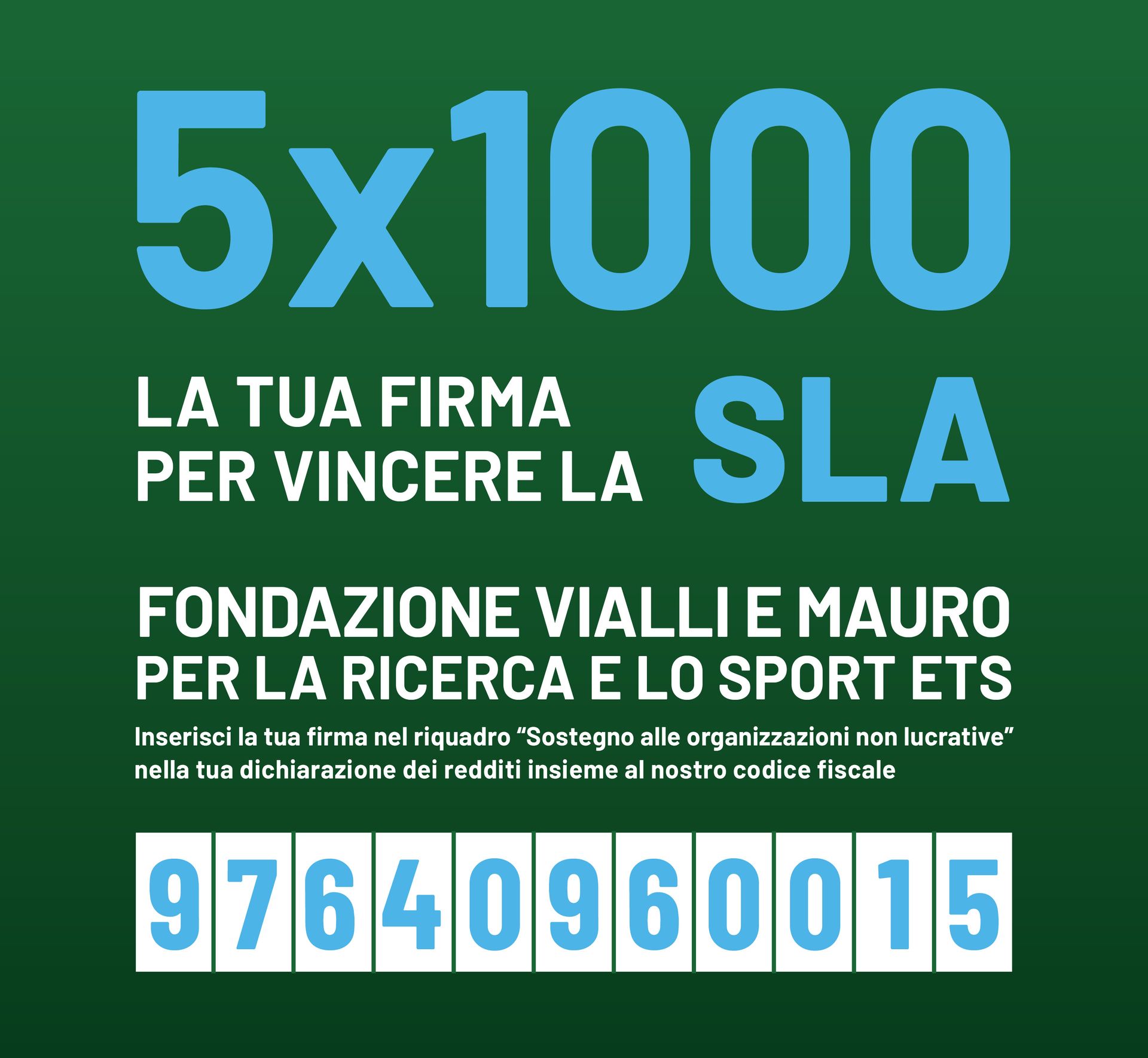 Grafica verde con testo che promuove una donazione del 5x1000 alla Fondazione VIALI E MAURO per la lotta alla SLA. Include il codice fiscale: 97640960015.