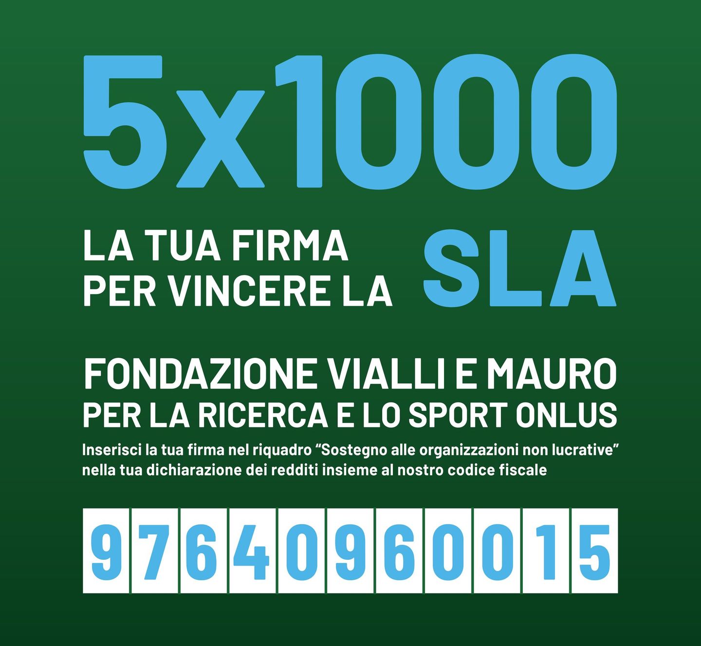 Un annuncio pubblicitario in verde. Promuove donazioni del 5x1000 a sostegno della ricerca sulla SLA (Sclerosi Laterale Amiotrofica). Presenta un codice.