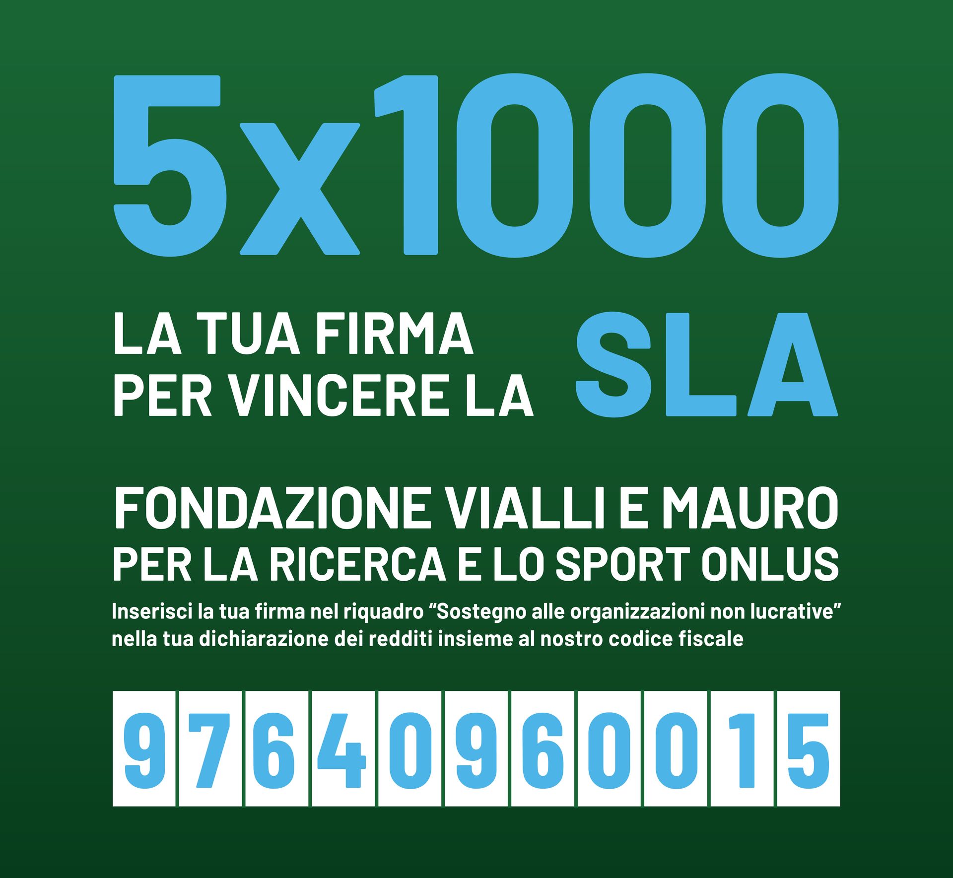 Grafica verde con testo che promuove una donazione del 5x1000 alla Fondazione VIALI E MAURO per la lotta alla SLA. Include il codice fiscale: 97640960015.