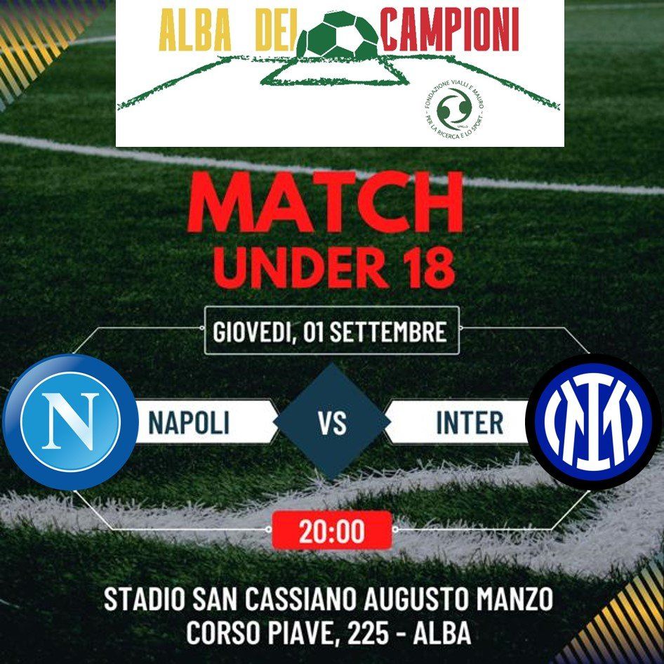 Locandina della partita di calcio: Napoli vs Inter, Under 18, giovedì 1 settembre, ore 20:00, presso lo Stadio San Cassiano Augusto Manzo di Alba.