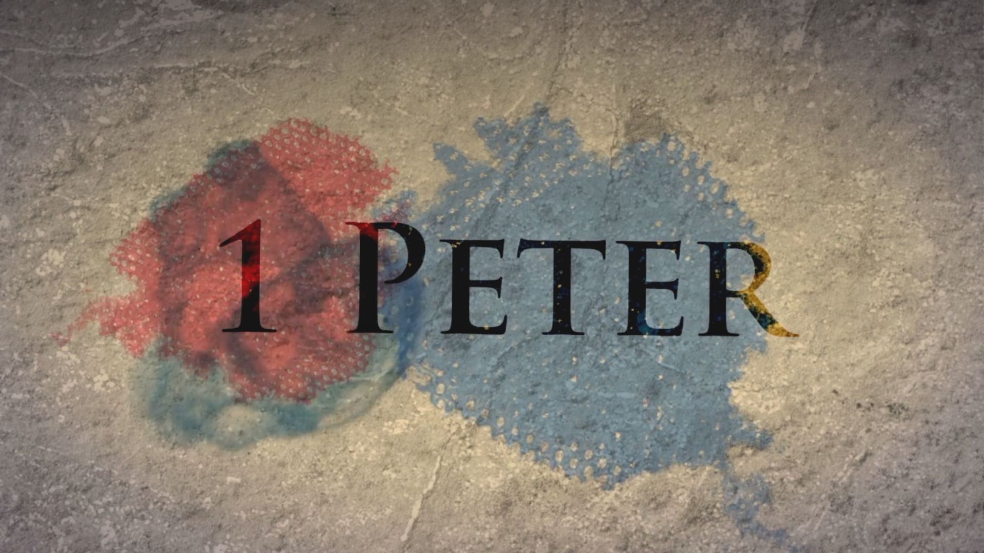 1 Peter title on a textured beige background with red and blue paint-like blotches