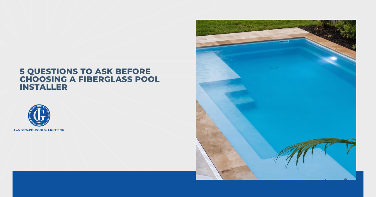 5 Questions to Ask Before Choosing a Fiberglass Pool Installer