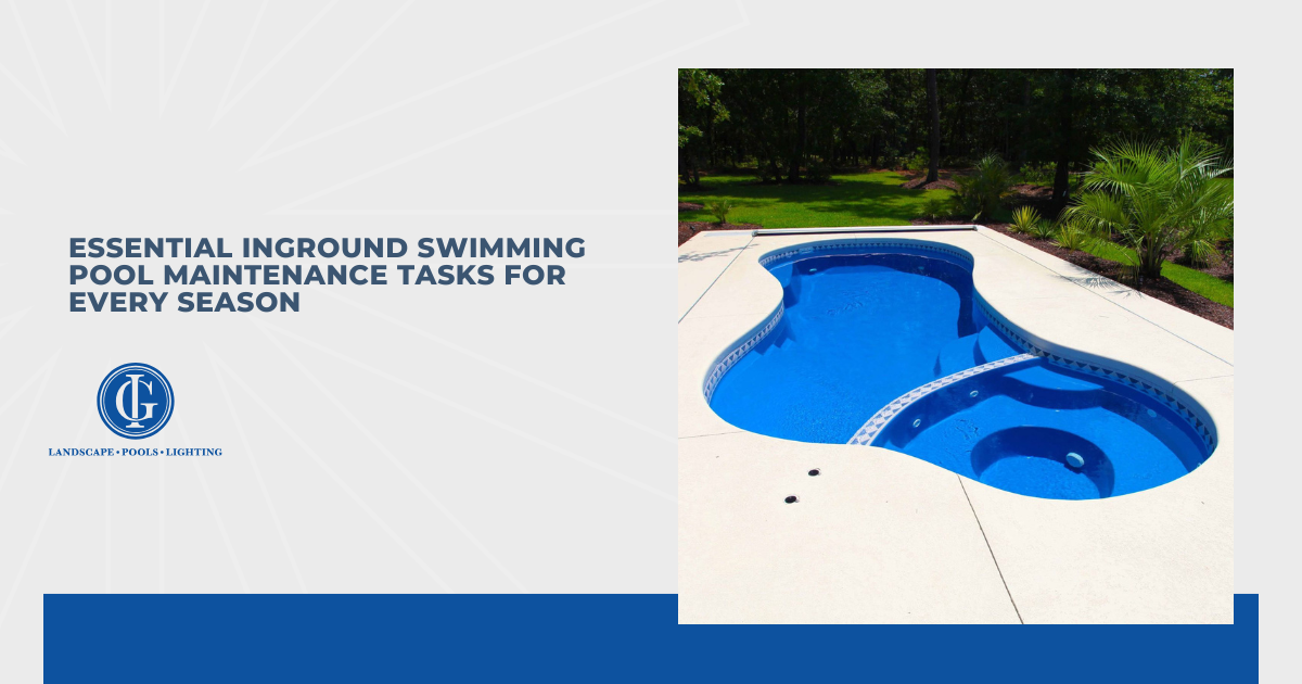 Essential Inground Swimming Pool Maintenance Tasks for Every Season