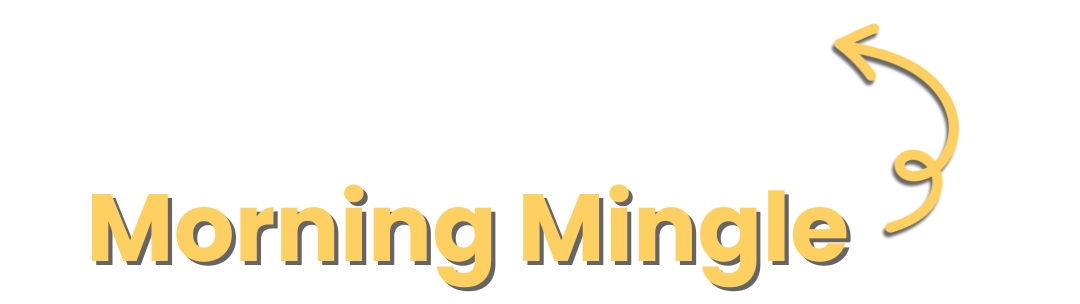 Gold “Morning Mingle” text with a curved arrow on a white background