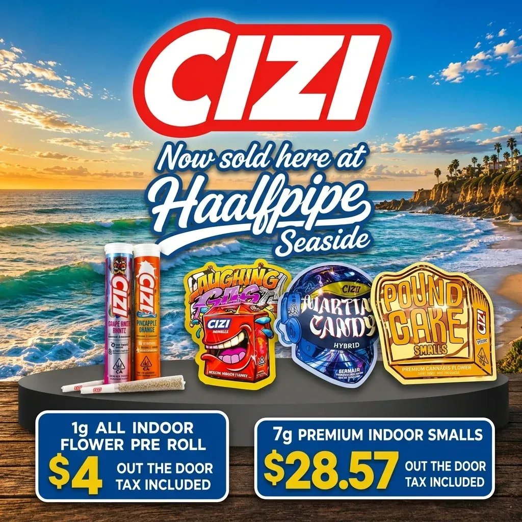 Promotional image announcing CIZI cannabis products now available at Halfpipe Seaside, featuring pre-rolls and premium indoor flower with prices starting at $4 for a 1-gram pre-roll and $28.57 for 7-gram smalls.