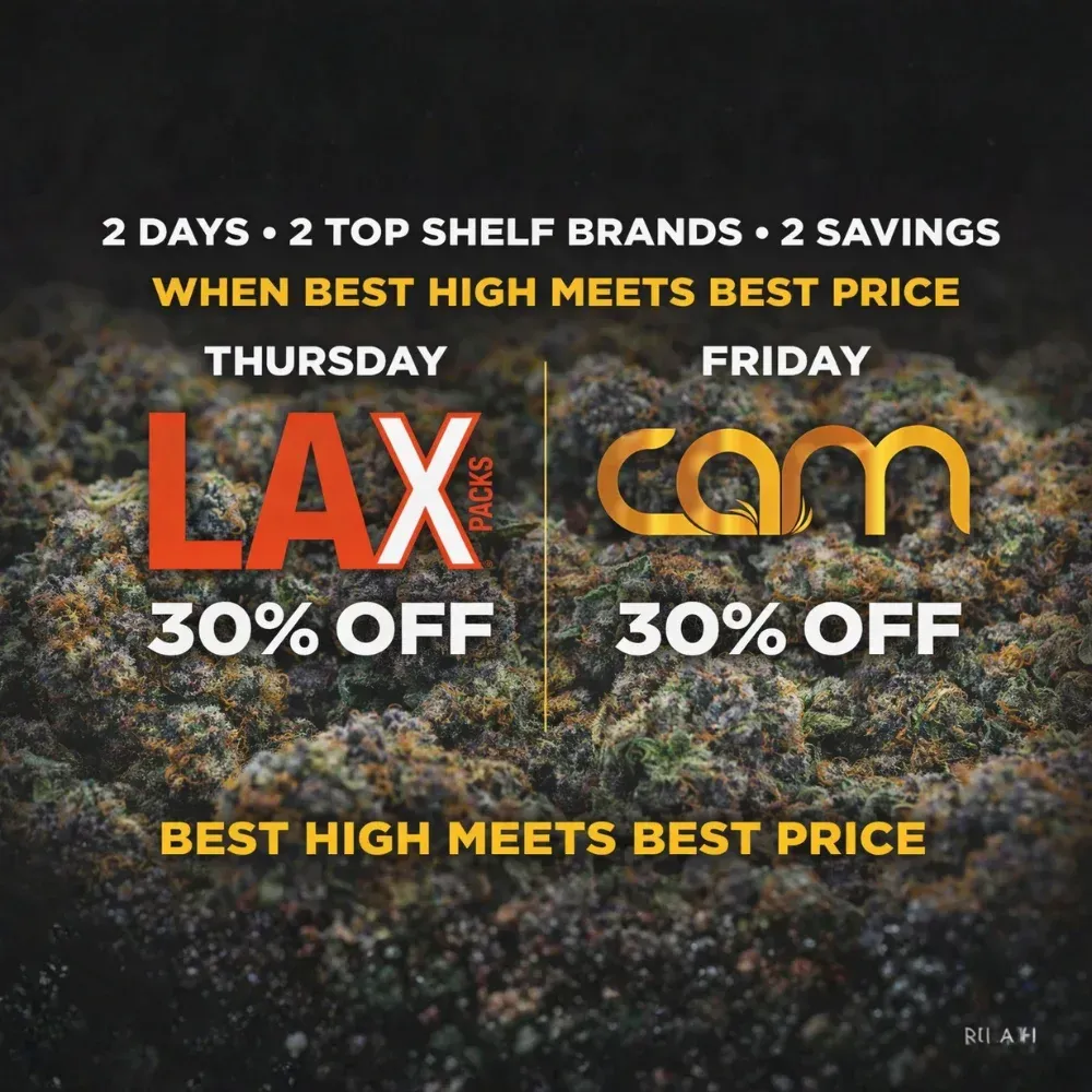 Promotional graphic advertising 30% off LAX Packs on Thursday and 30% off CAM cannabis products on Friday with a background of premium cannabis flower.