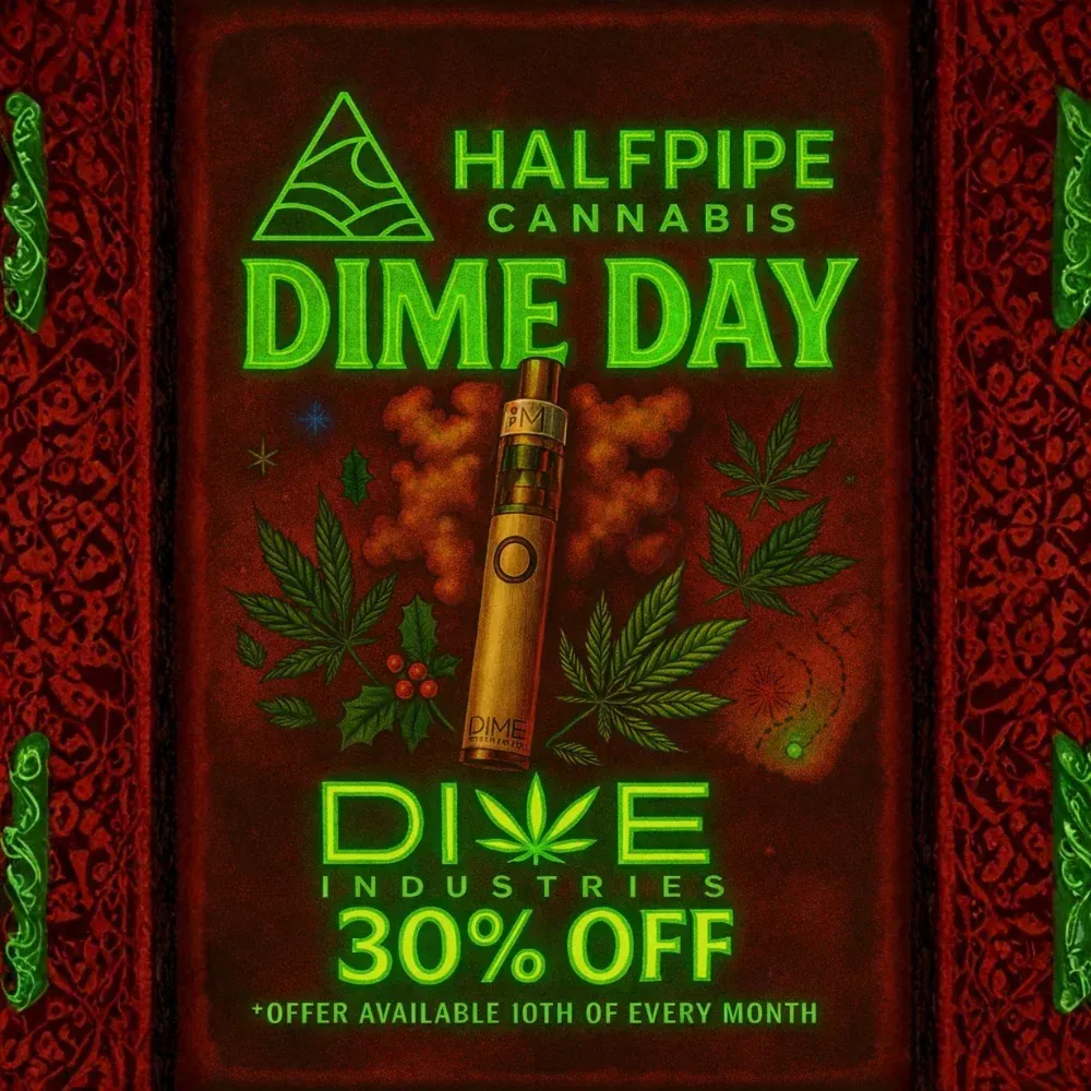 Promotional graphic advertising Halfpipe Cannabis Dime Day with 30% off Dime Industries products on the 10th of every month, featuring a Dime vape and cannabis leaf artwork.