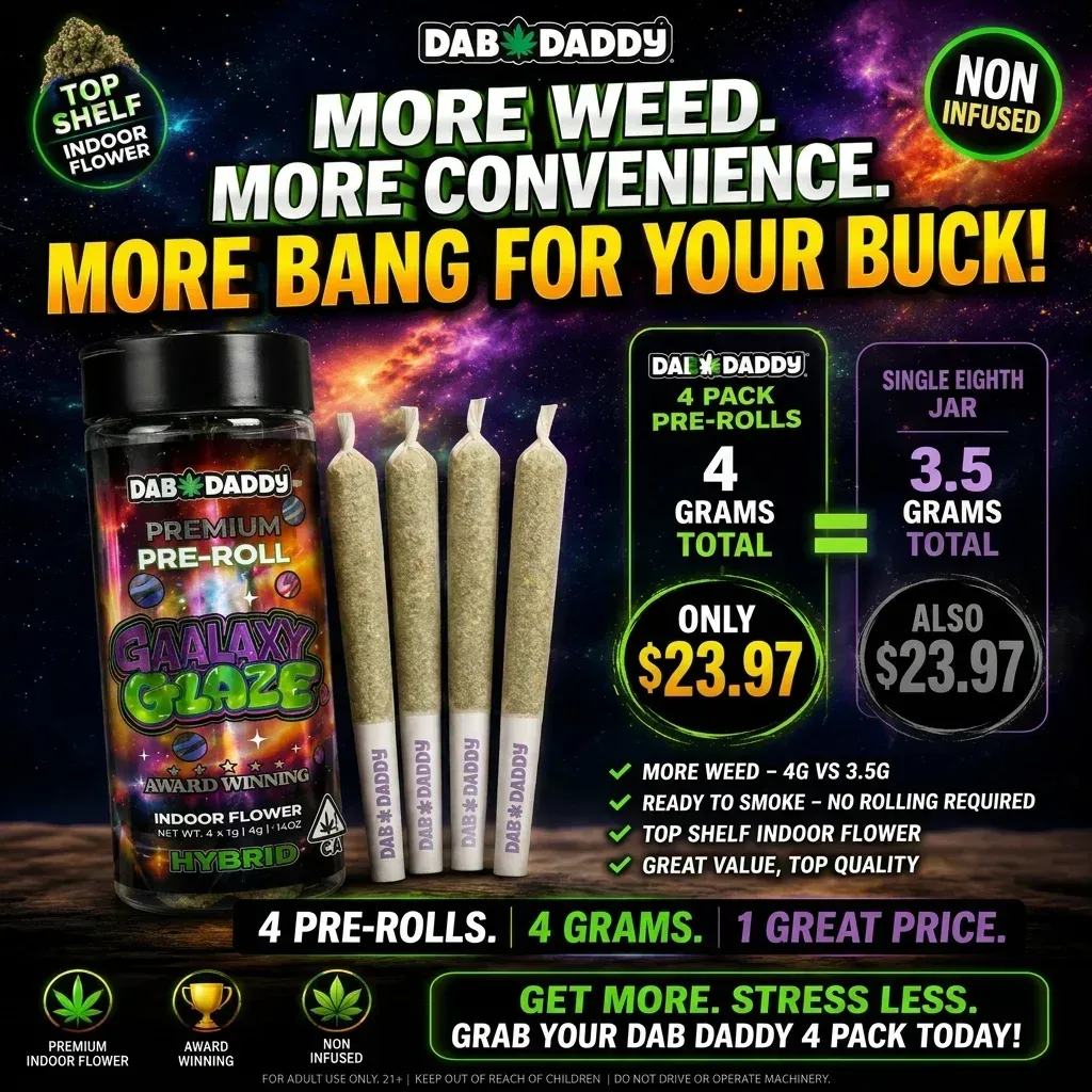 Promotional graphic for Dab Daddy Galaxy Glaze premium pre-rolls featuring four 1-gram indoor flower pre-rolls for $23.97, highlighting 4 grams total versus a standard 3.5-gram eighth.