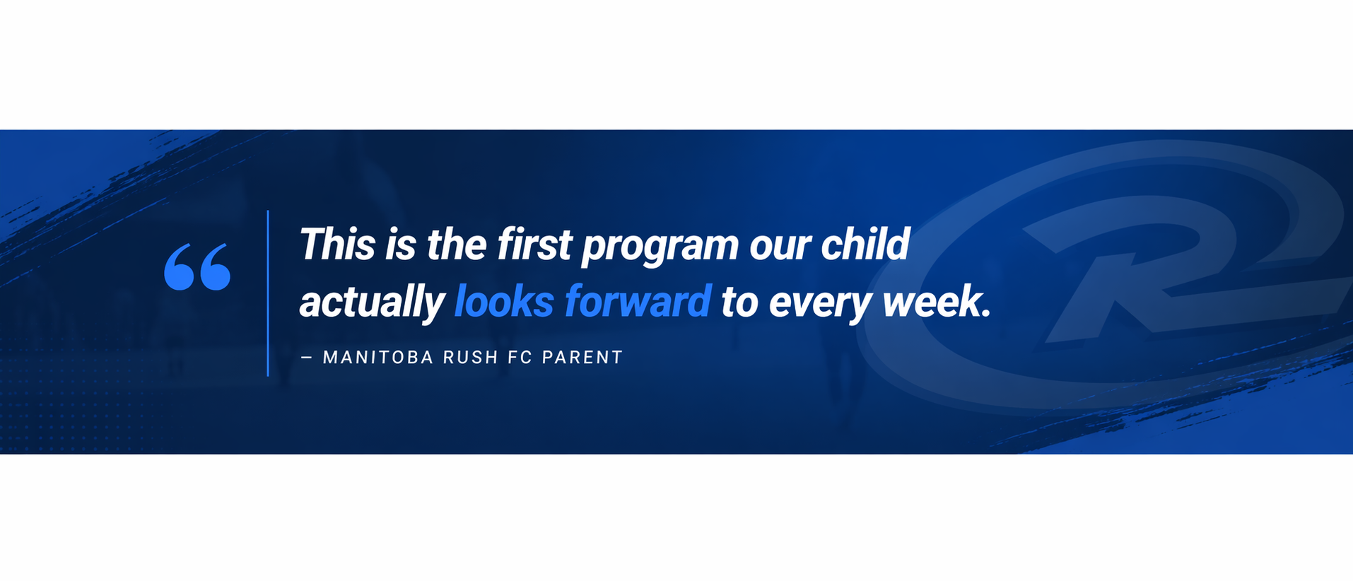 Blue banner with quote: “This is the first program our child actually looks forward to every week.”