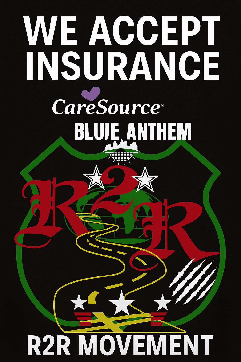 Poster reading “We Accept Insurance” with CareSource and Blue Anthem logos and R2R Movement logo on black background