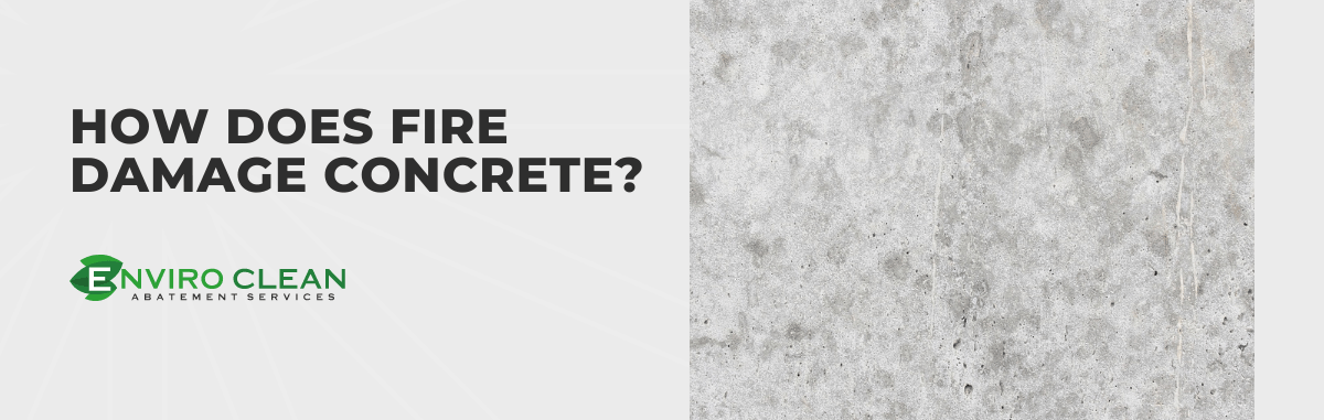 How Does Fire Damage Concrete?
