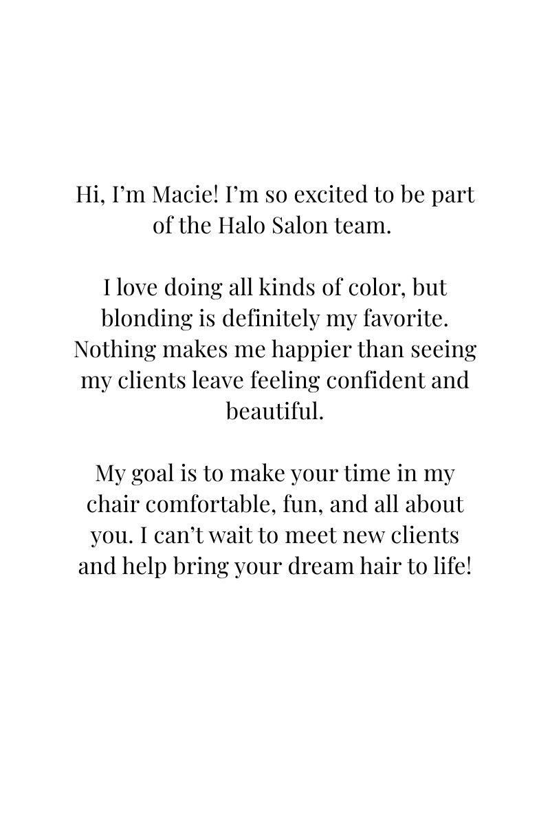 Text introduction from Macie to the Halo Salon team describing her passion for hair, especially blonding, and her goal to make clients feel confident.