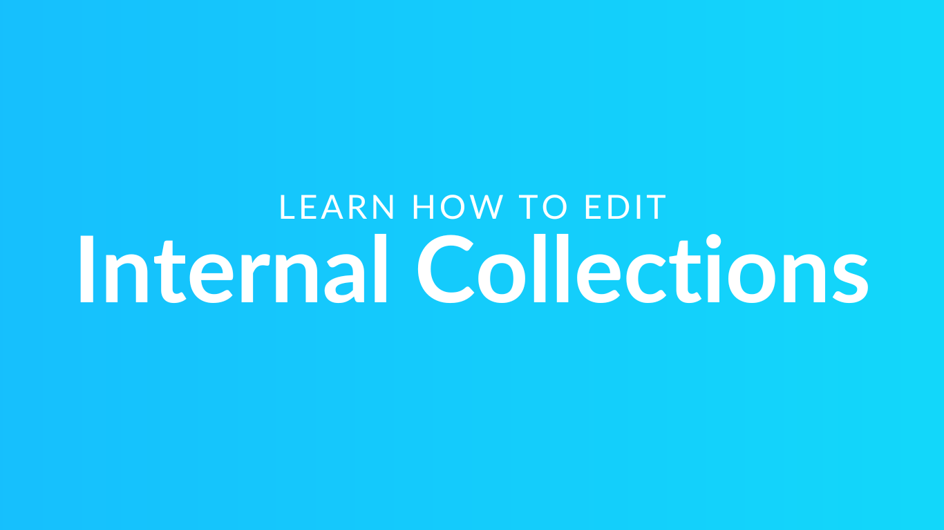 Title text: 'Internal Collections' in bold font displayed on a computer screen.