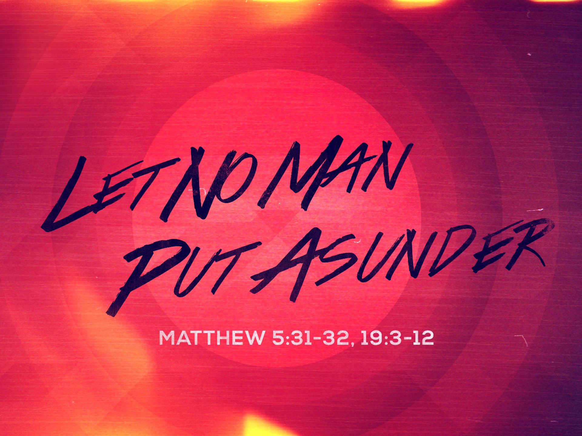 let-no-man-put-asunder