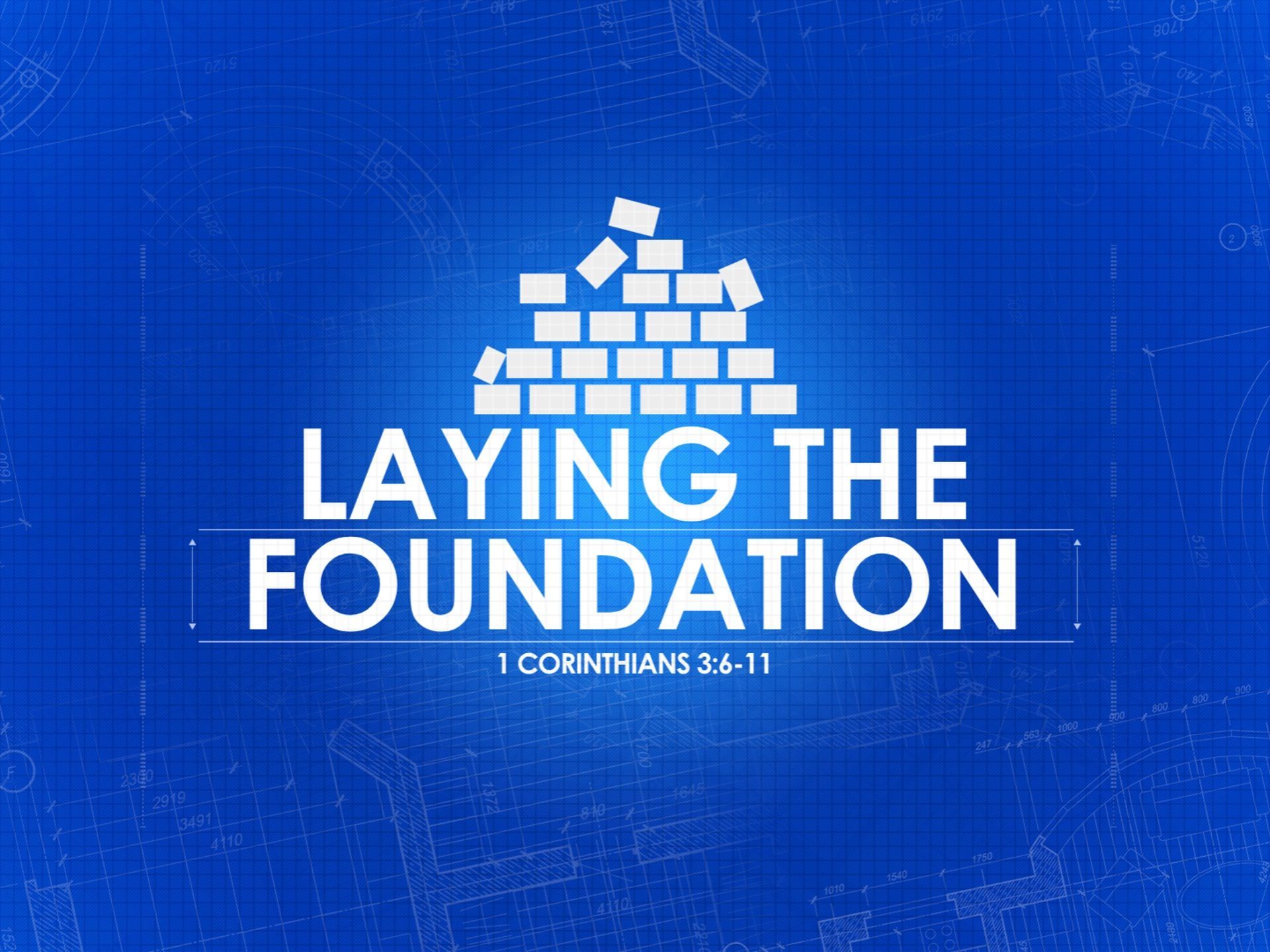 Sermon: Laying the foundation