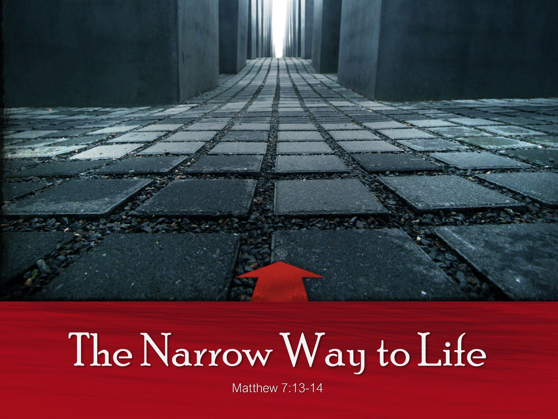 The Narrow Way To Life, Matthew 7