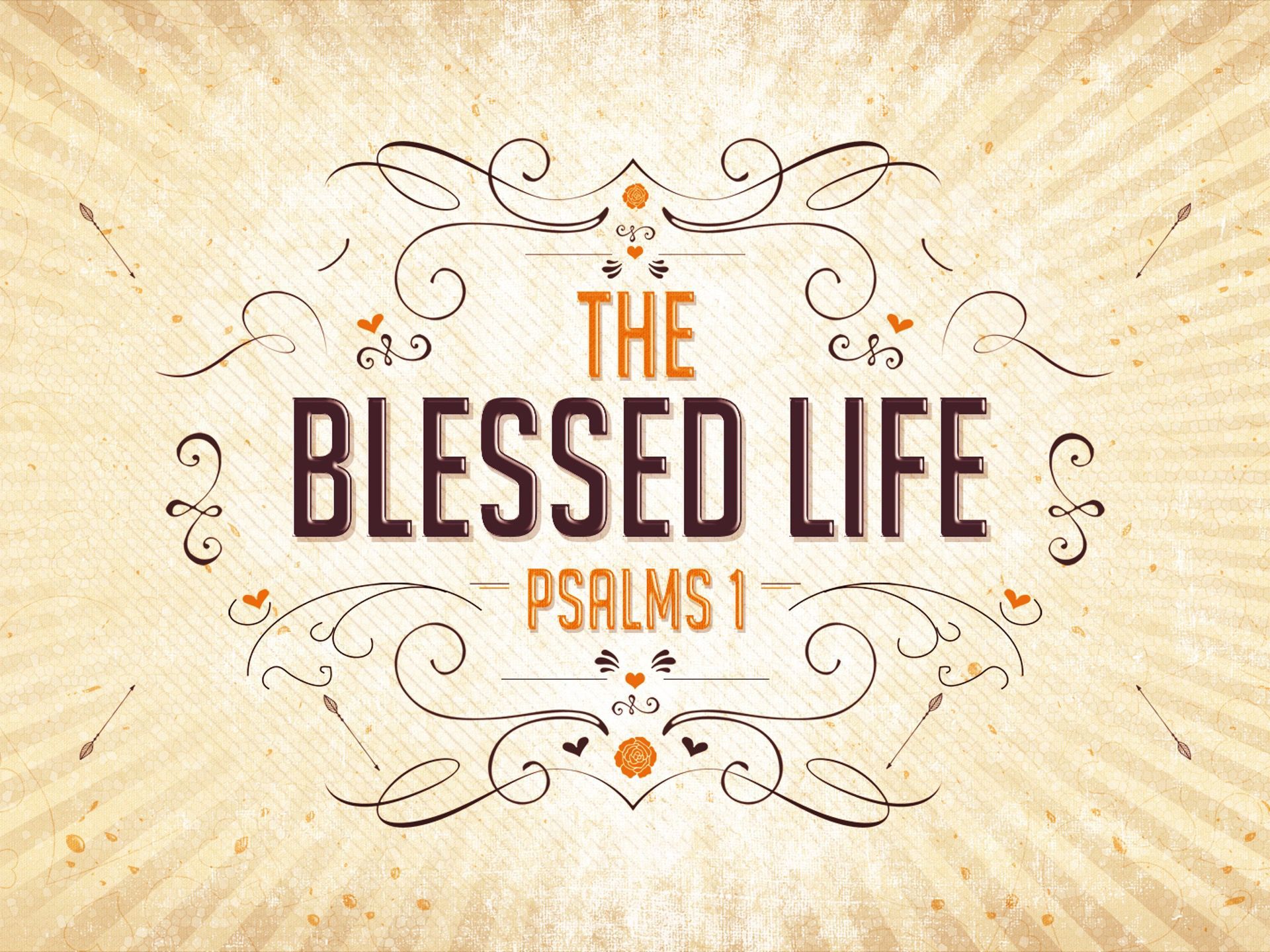 Sermon title: The Blessed Life, Psalms 1