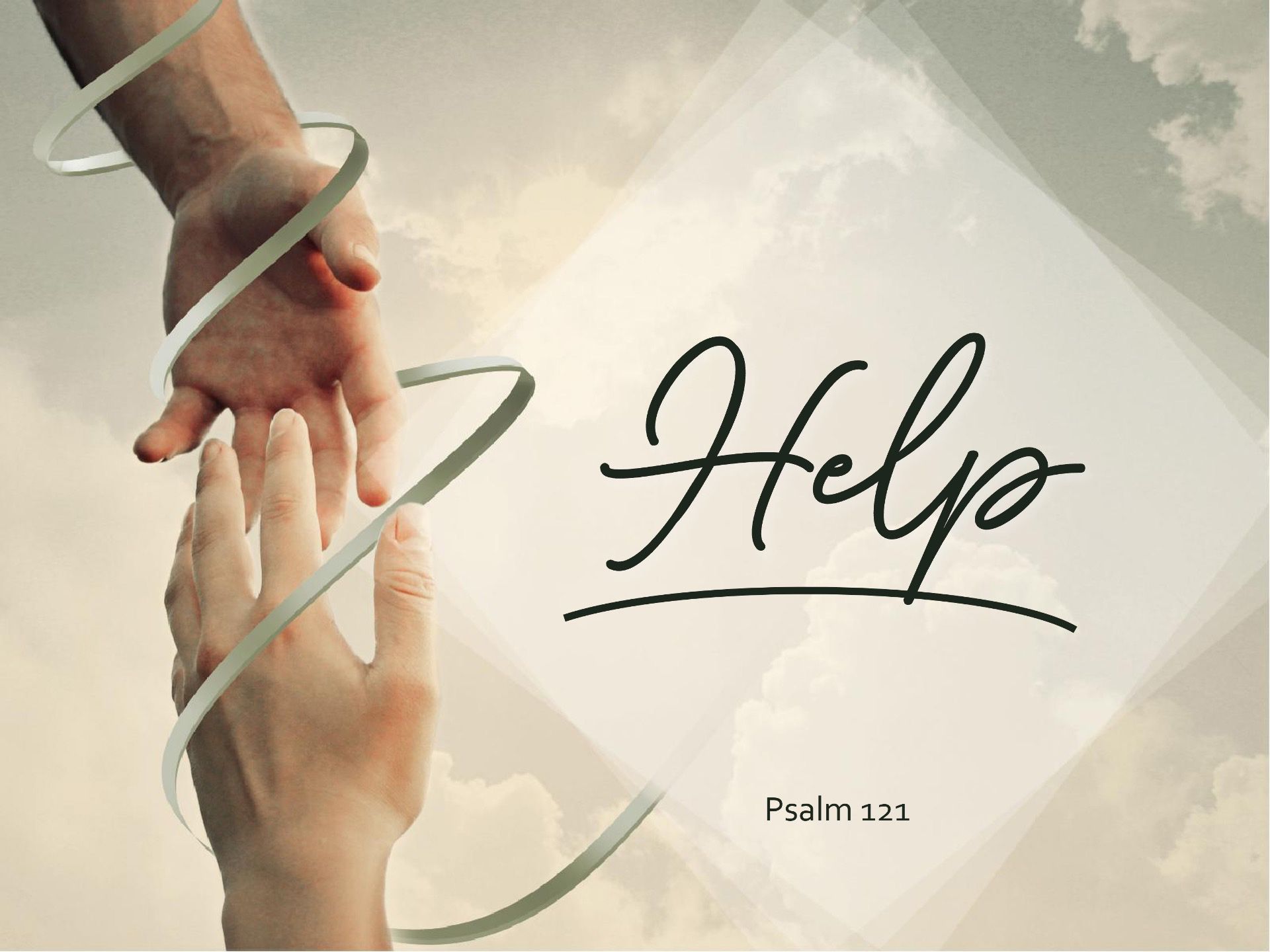 Sermon title: Help – Psalms 121