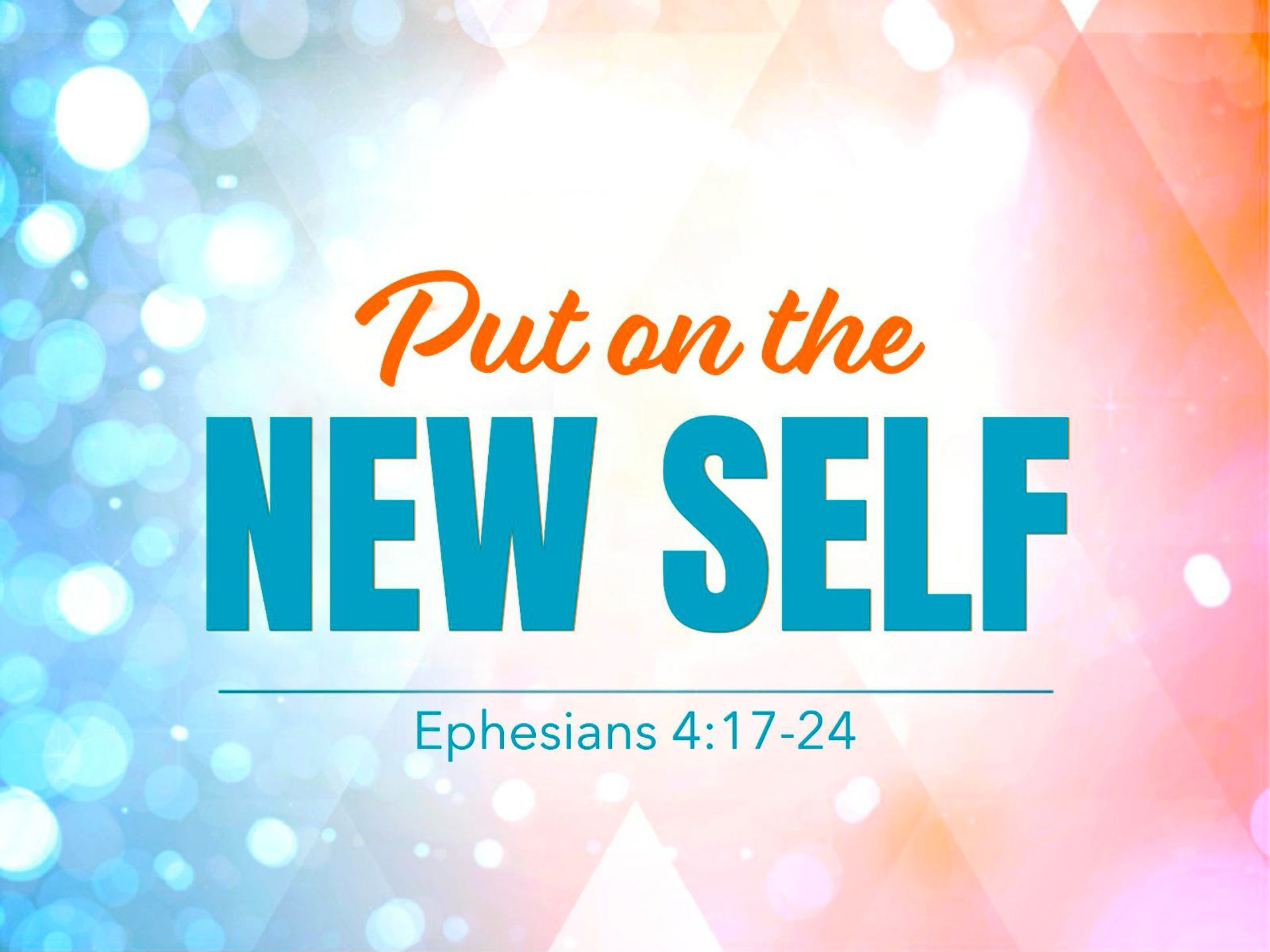 Sermon title: Put on the New Self