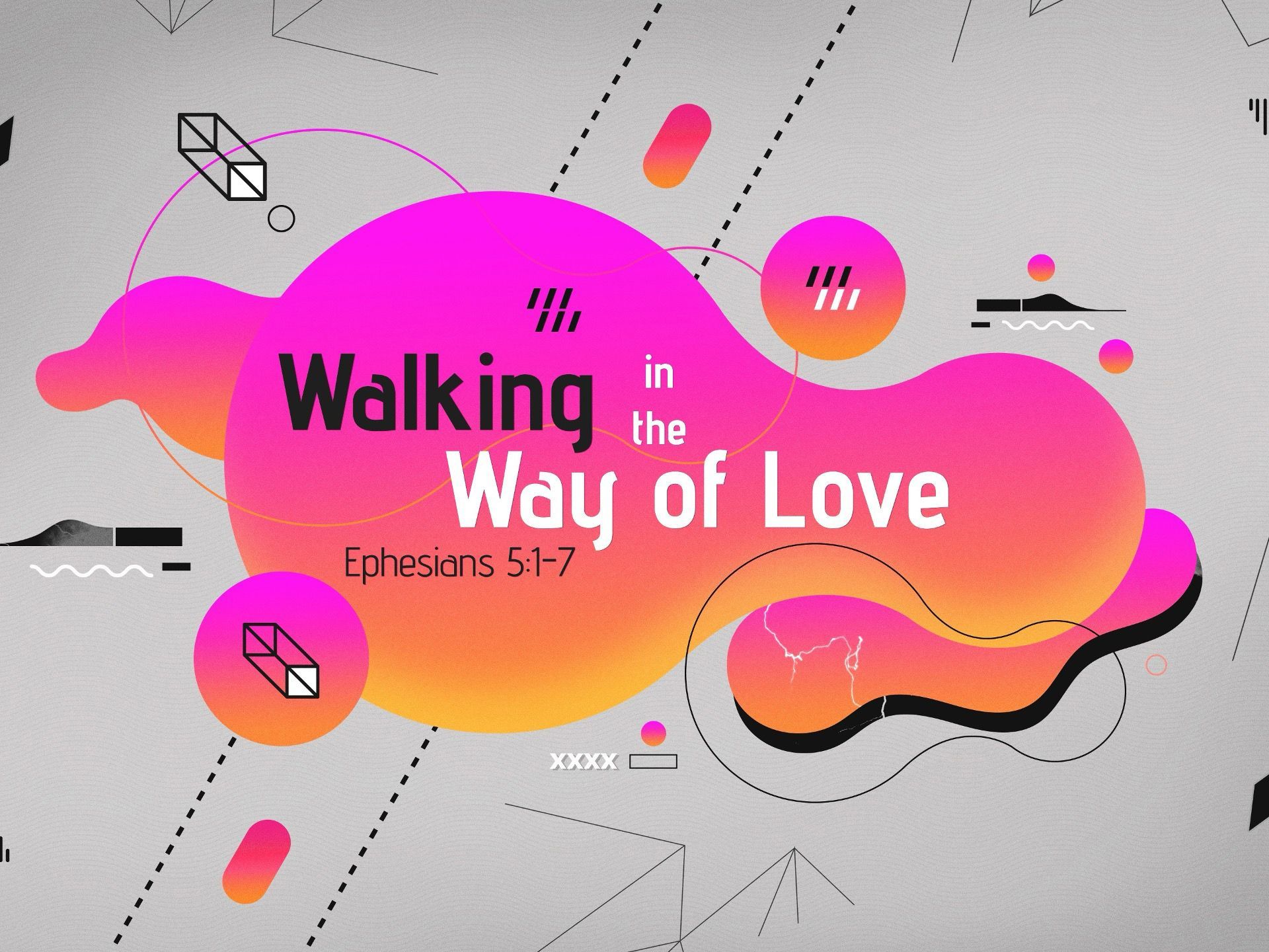 Sermon: Walking in the Way of Love, Ephesians 5:17