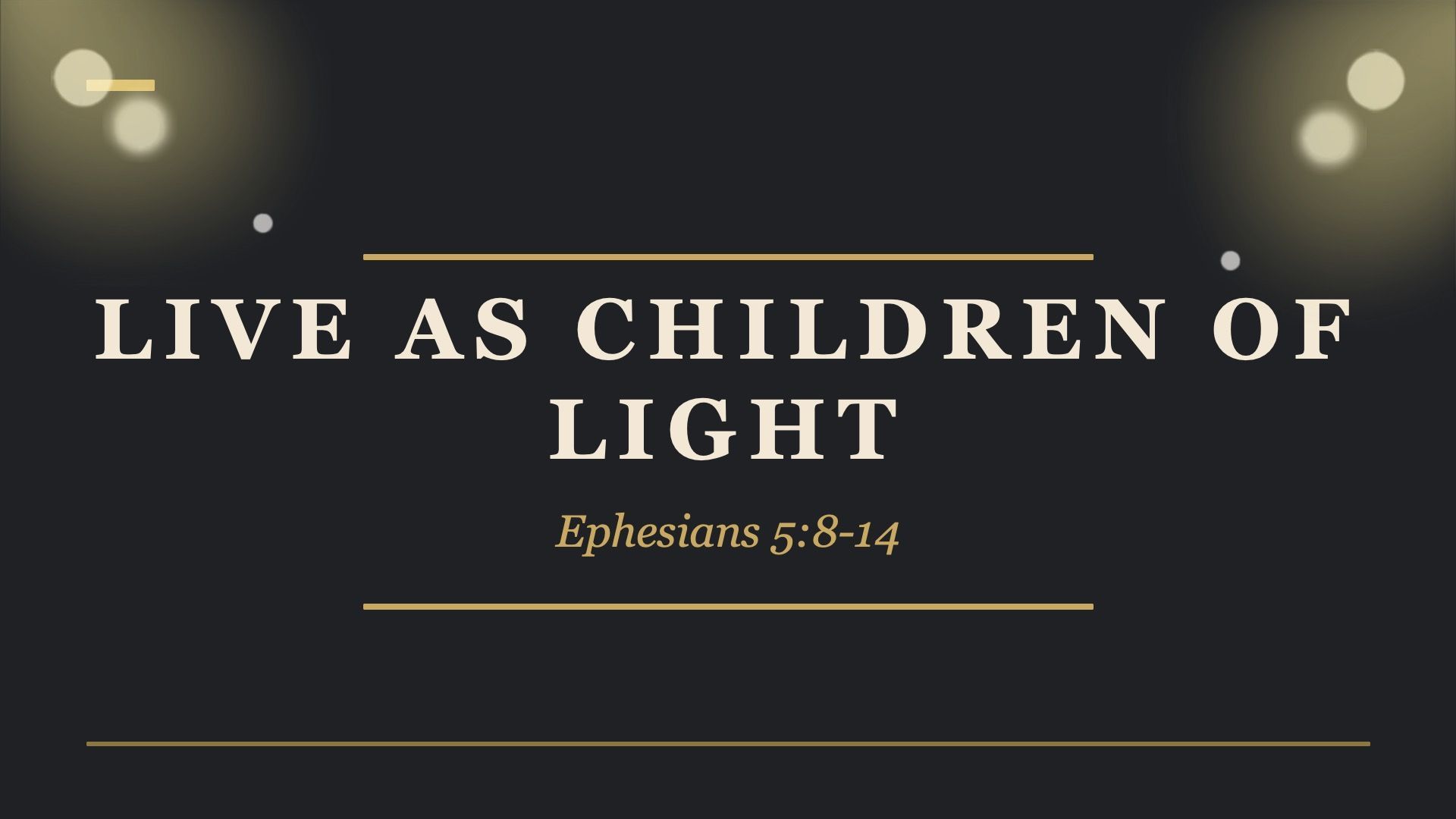 Sermon: Live as Children of Light