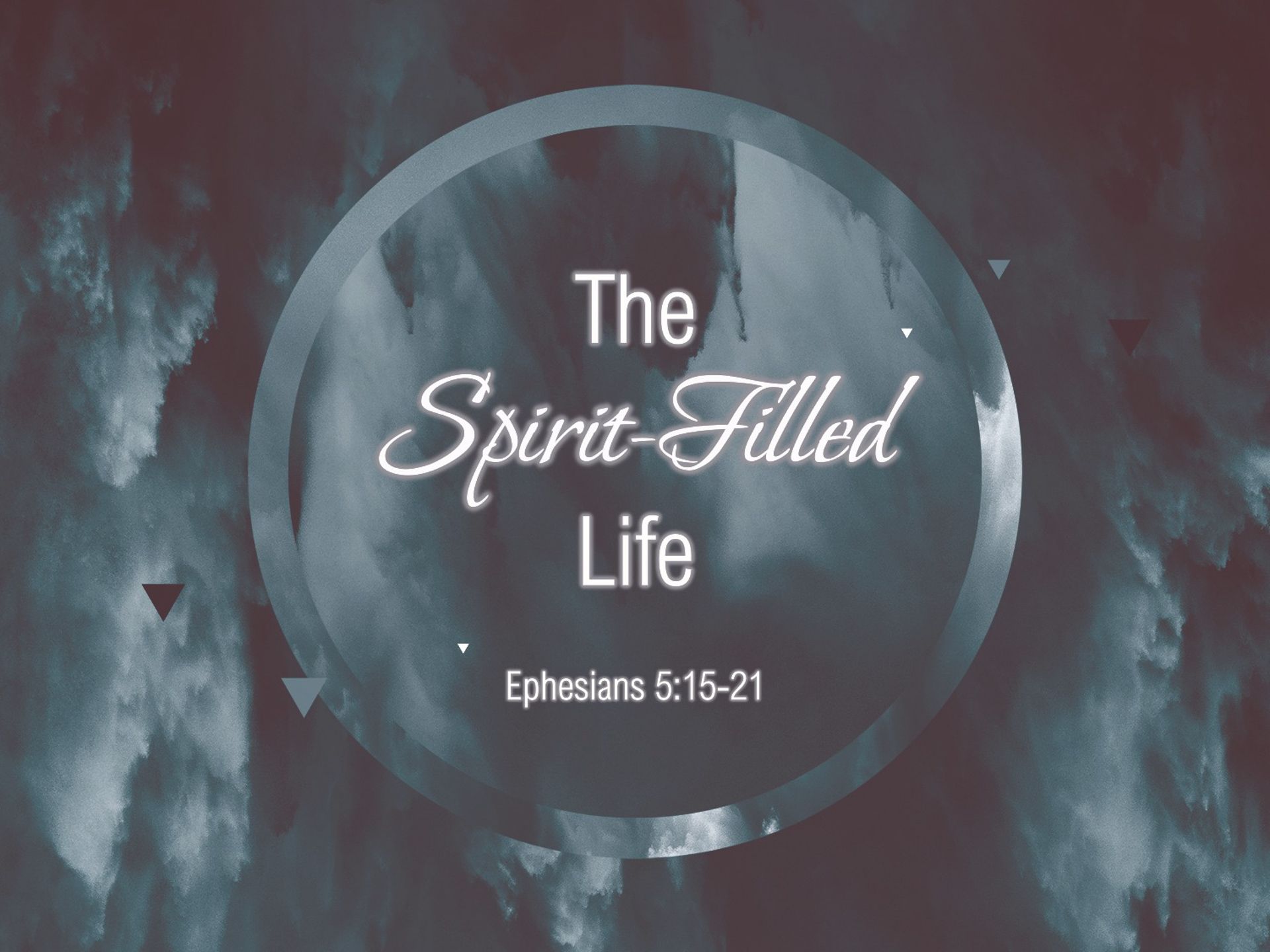 Sermon: Spirit-Filled Life | Ephesians 5:15–21 Sermon