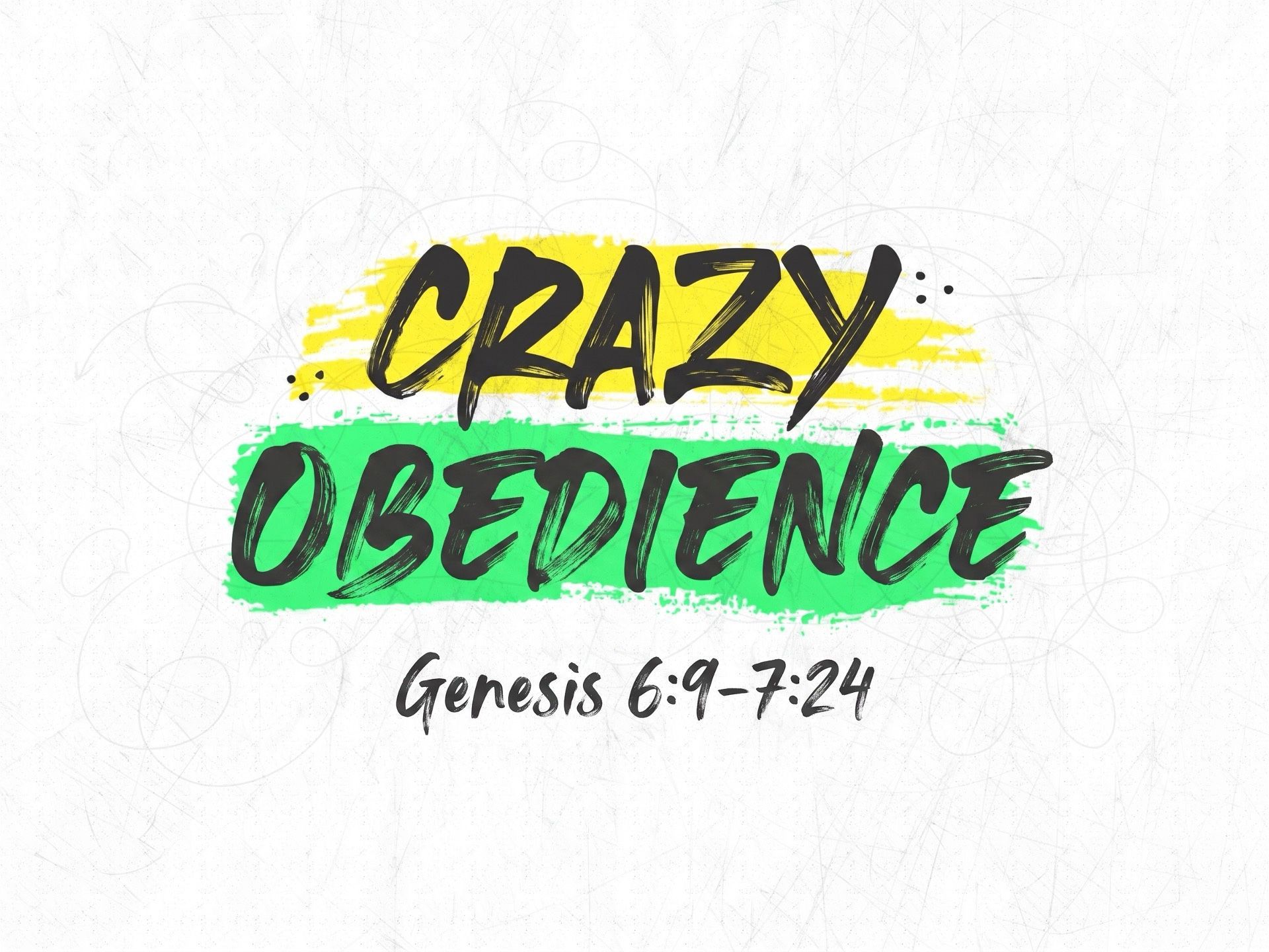 Sermon title: Crazy Obedience