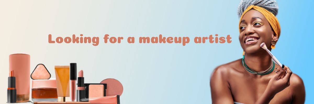 Looking For A Makeup Artist Looking For A Makeup Artist
