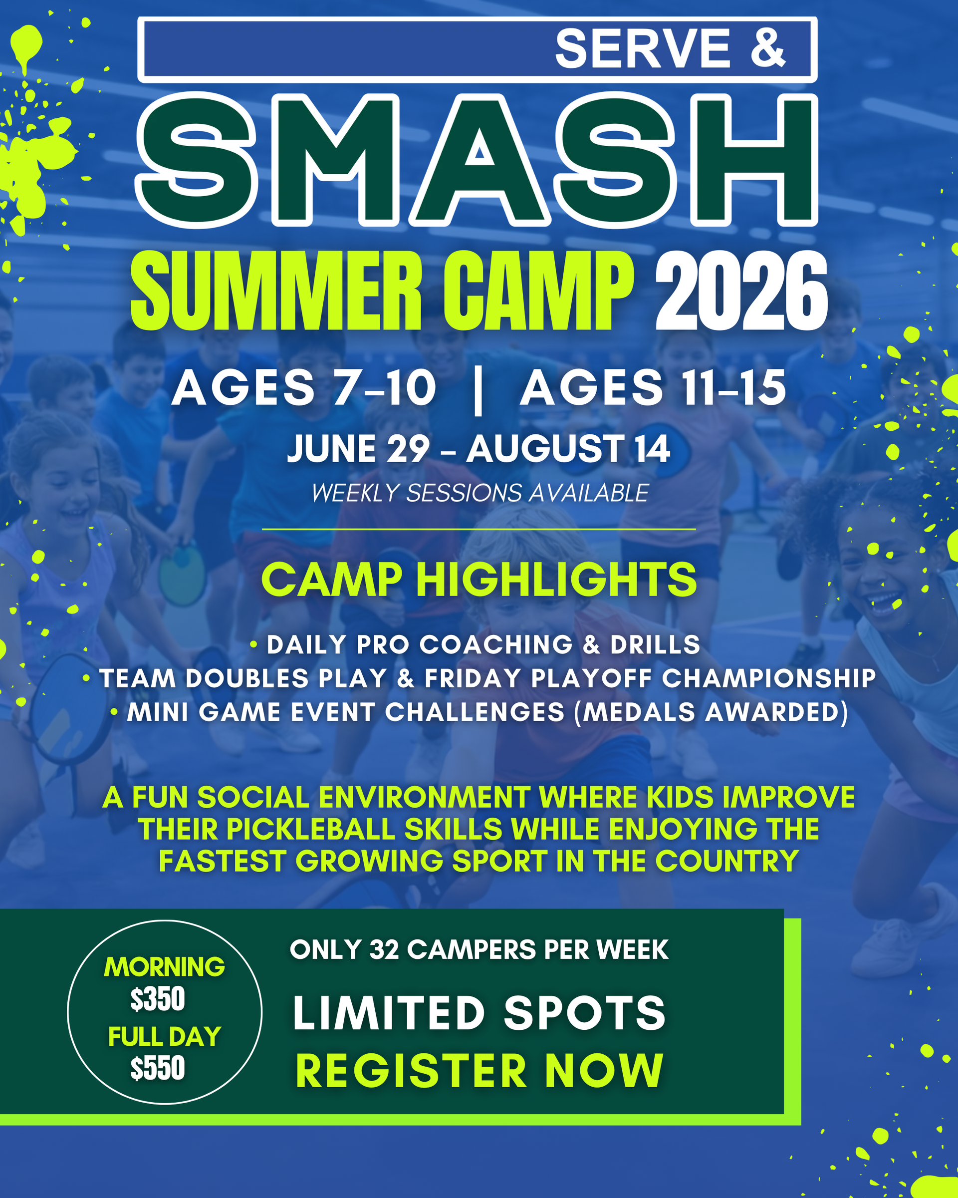 Serve & Smash Summer Camp 2026 flyer for pickleball. Details: ages 7-15, June 29–August 14, pricing, and registration.