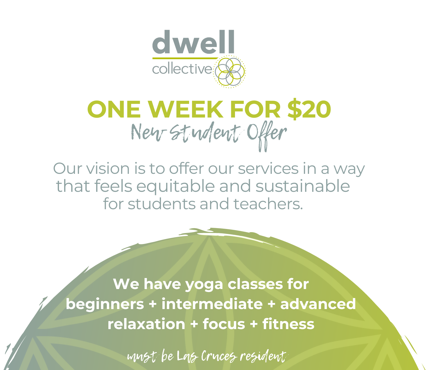 Dwell collective is offering a one week for $ 20 new student offer.