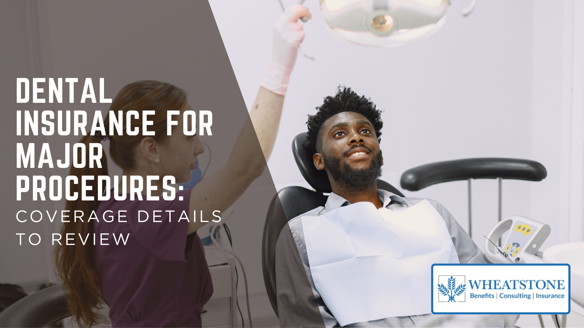 Dental Insurance For Major Procedures: Coverage Details To Review