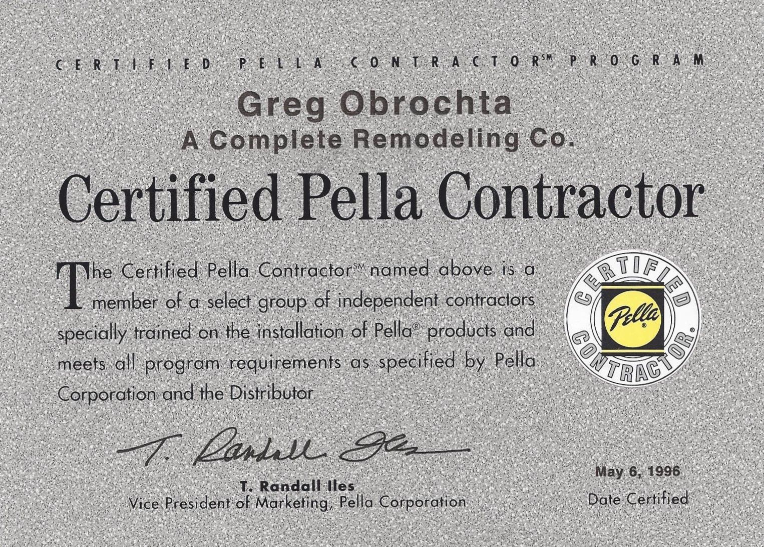 Greg obrochta is a certified pella contractor.